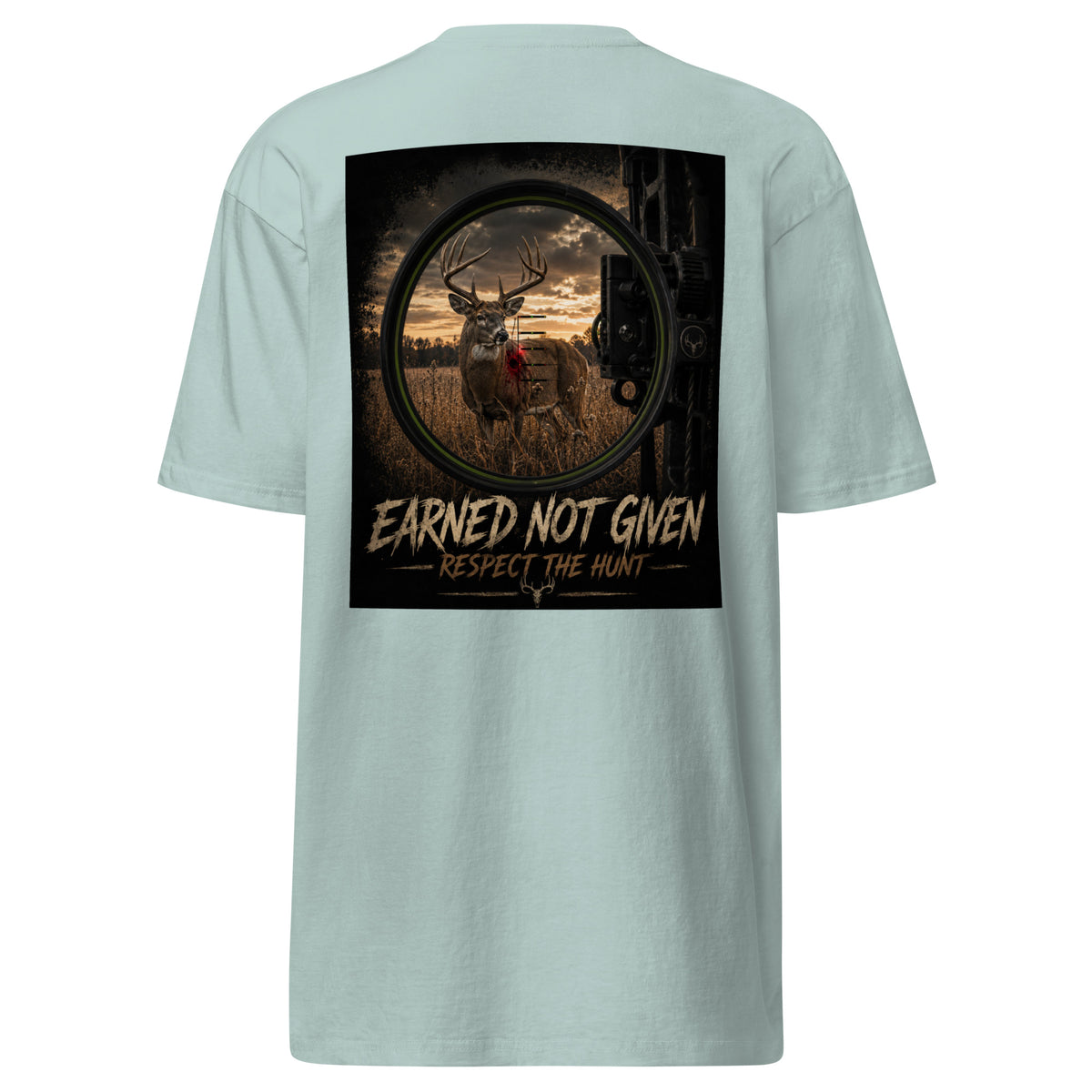 Earned Not Given-Respect the Hunt (Bow Edition)