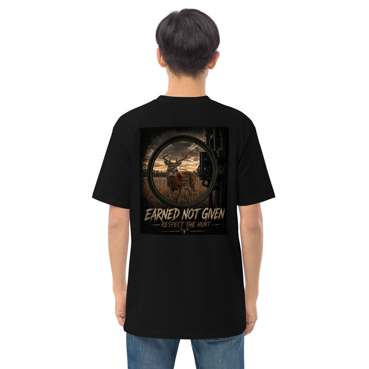 Earned Not Given-Respect the Hunt (Bow Edition)