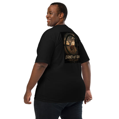 Earned Not Given-Respect the Hunt (Bow Edition)