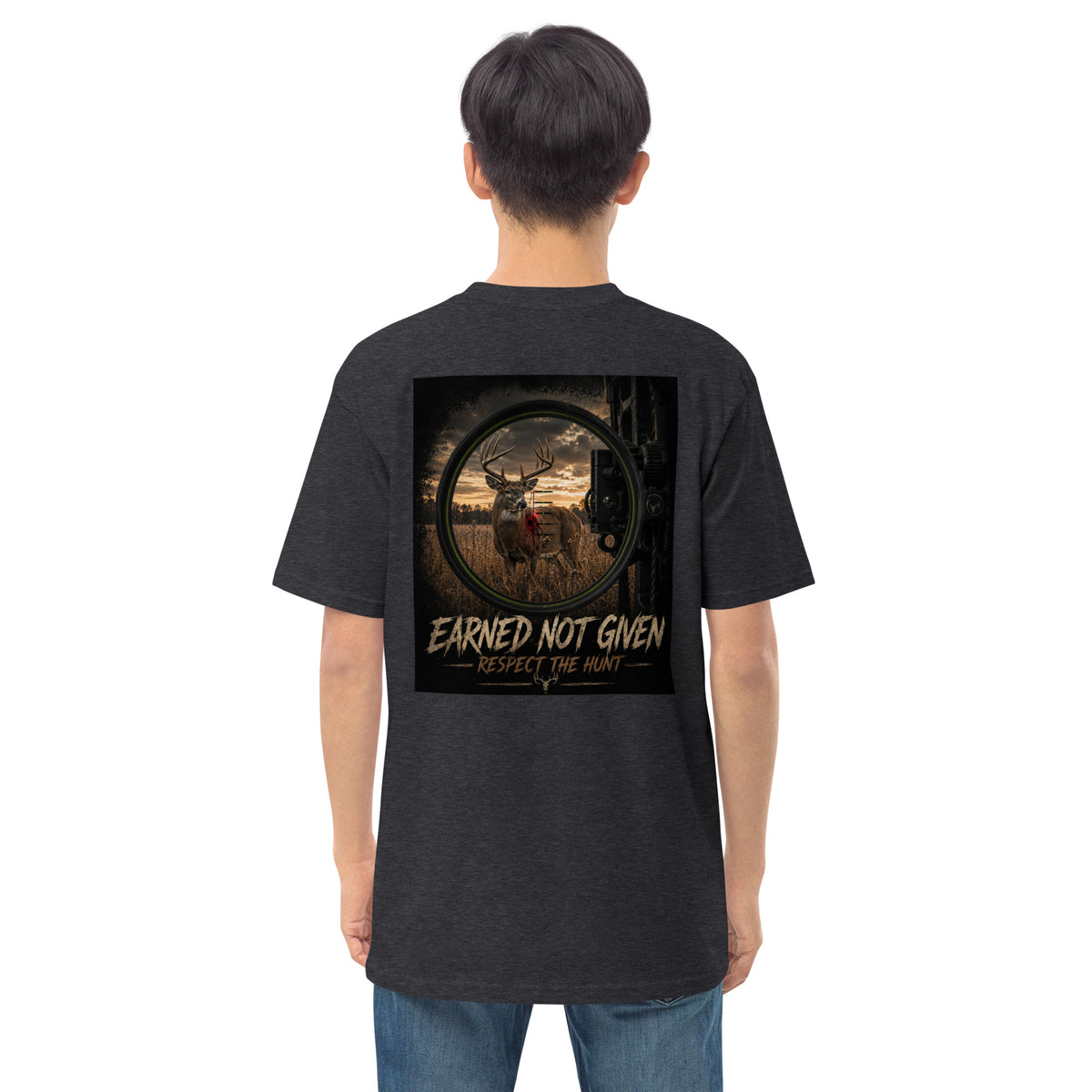 Earned Not Given-Respect the Hunt (Bow Edition)