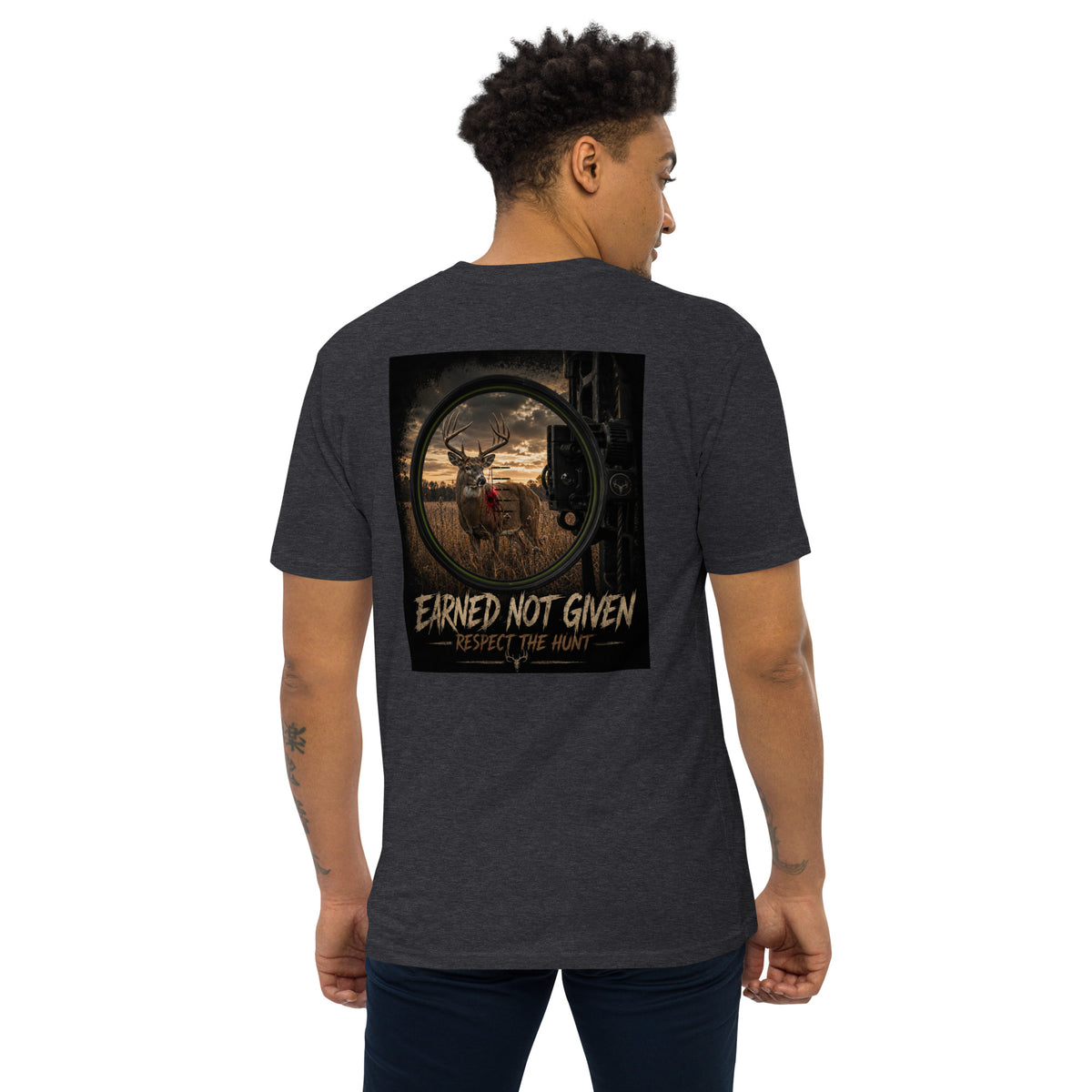 Earned Not Given-Respect the Hunt (Bow Edition)