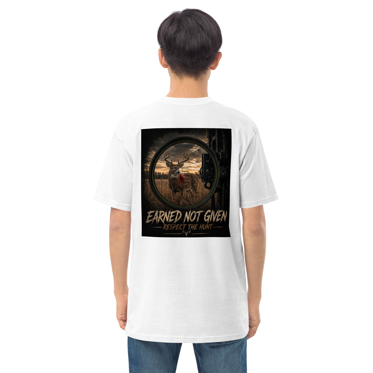 Earned Not Given-Respect the Hunt (Bow Edition)