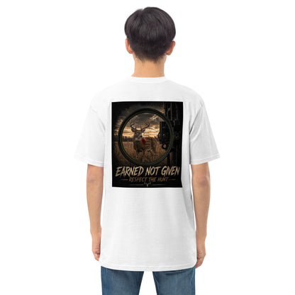 Earned Not Given-Respect the Hunt (Bow Edition)