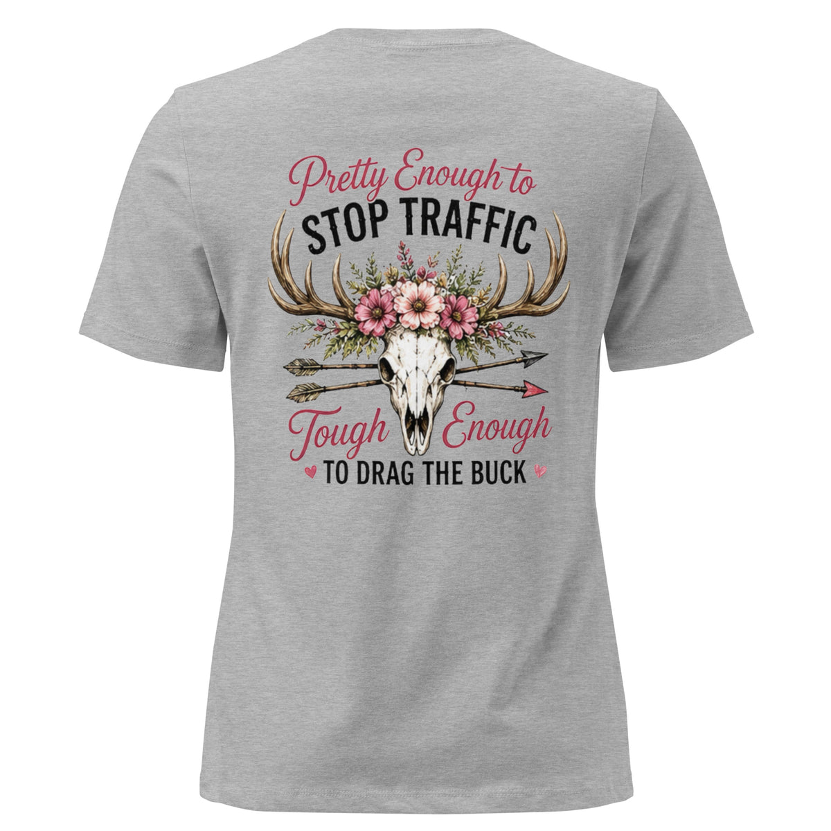 Pretty Enough to Stop Traffic Tough Enough to Drag The Buck