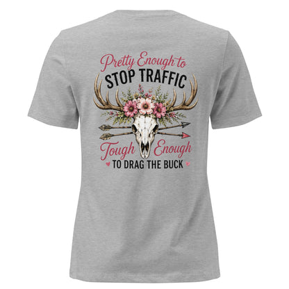 Pretty Enough to Stop Traffic Tough Enough to Drag The Buck