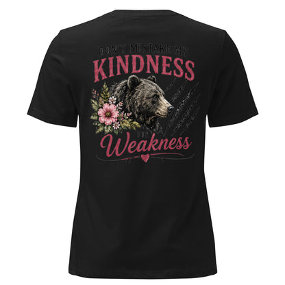 Don't Mistake My Kindness For Weakness