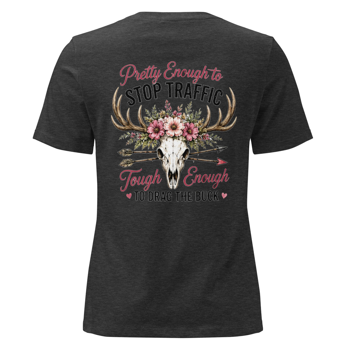 Pretty Enough to Stop Traffic Tough Enough to Drag The Buck