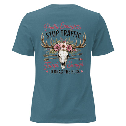 Pretty Enough to Stop Traffic Tough Enough to Drag The Buck
