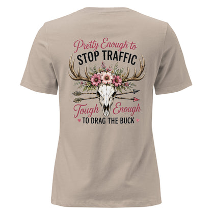 Pretty Enough to Stop Traffic Tough Enough to Drag The Buck