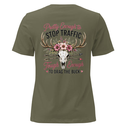 Pretty Enough to Stop Traffic Tough Enough to Drag The Buck