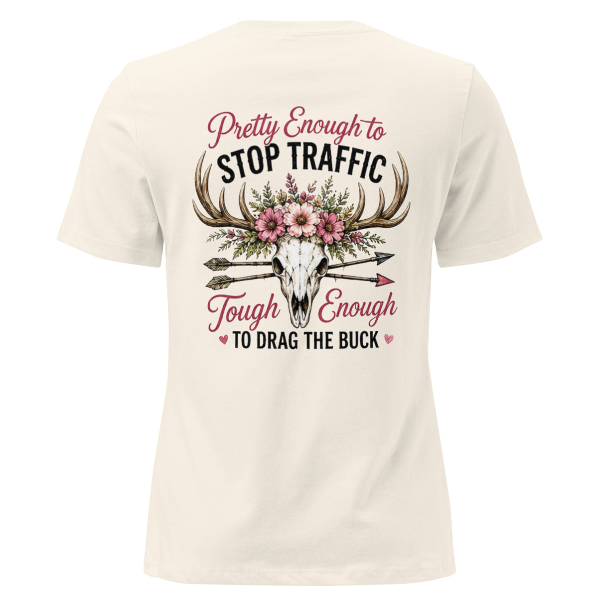 Pretty Enough to Stop Traffic Tough Enough to Drag The Buck
