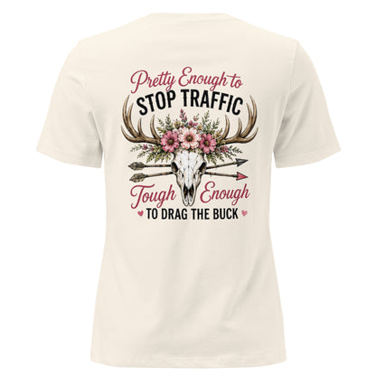 Pretty Enough to Stop Traffic Tough Enough to Drag The Buck