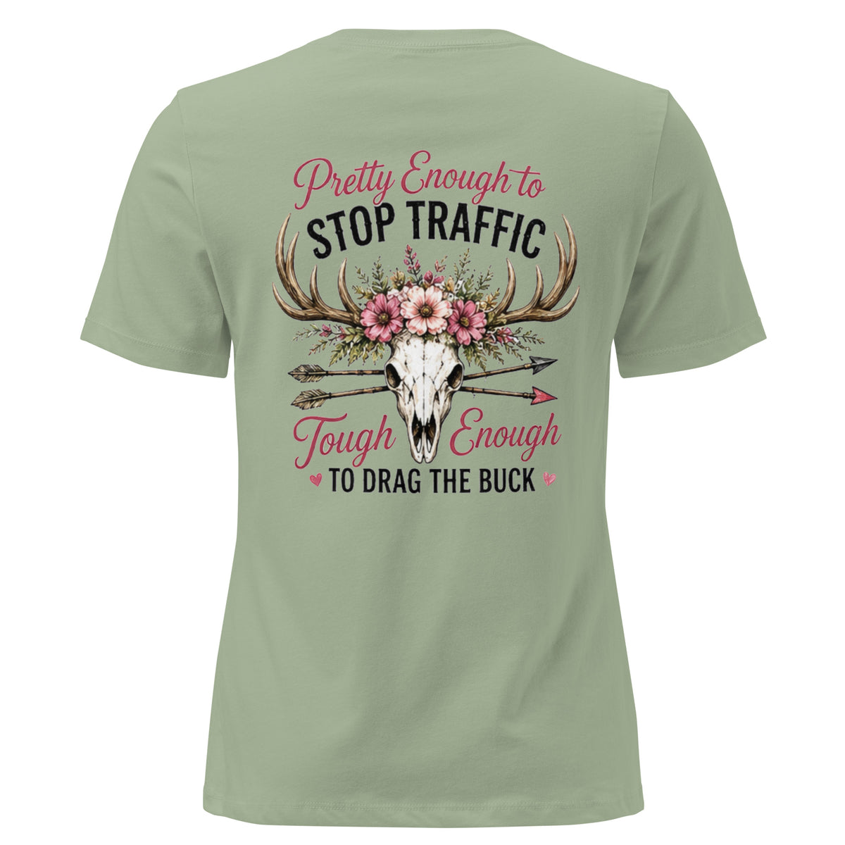 Pretty Enough to Stop Traffic Tough Enough to Drag The Buck