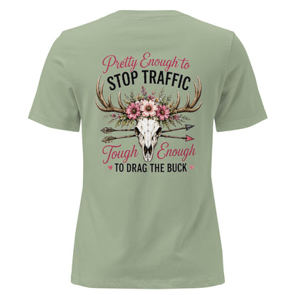 Pretty Enough to Stop Traffic Tough Enough to Drag The Buck