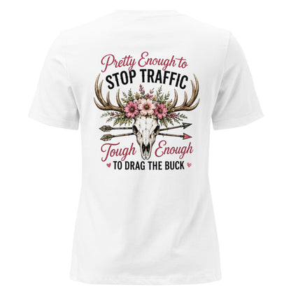Pretty Enough to Stop Traffic Tough Enough to Drag The Buck